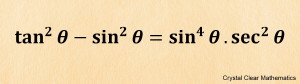 Trigonometric Identity to be Proven - tan squared theta minus sine squared theta equals sine to the power four theta times sec squared theta
